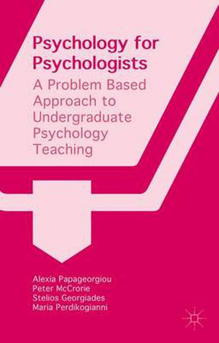 Cover image for Psychology for Psychologists: A Problem Based Approach to Undergraduate Psychology Teaching