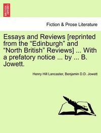 Cover image for Essays and Reviews [reprinted from the Edinburgh and North British Reviews] ... With a prefatory notice ... by ... B. Jowett.