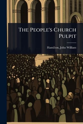 Cover image for The People's Church Pulpit