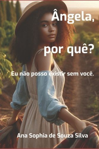 Cover image for Angela, por que? Eu nao posso existir sem voce.