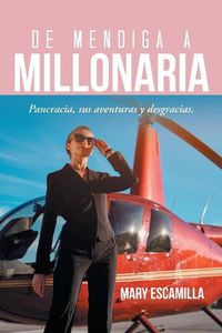 Cover image for De Mendiga a Millonaria: Pancracia, Sus Aventuras Y Desgracias.