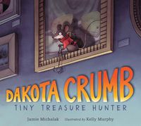 Cover image for Dakota Crumb: Tiny Treasure Hunter