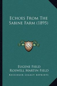 Cover image for Echoes from the Sabine Farm (1895)