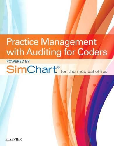 Practice Management with Auditing for Coders Powered by Simchart for the Medical Office (Scmo)