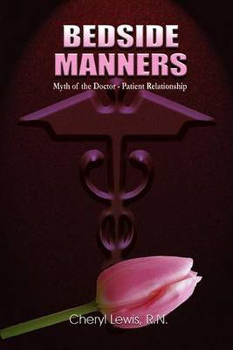 Cover image for Bedside Manners: Myth of the Doctor-patient Relationship