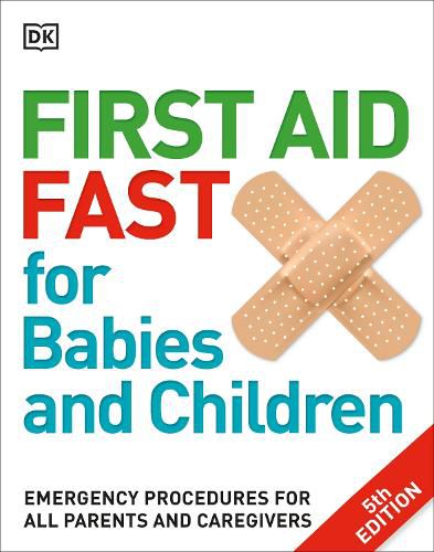 Cover image for First Aid Fast for Babies and Children: Emergency Procedures for all Parents and Caregivers
