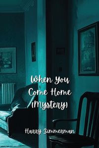 Cover image for When You Come Home (Mystery)