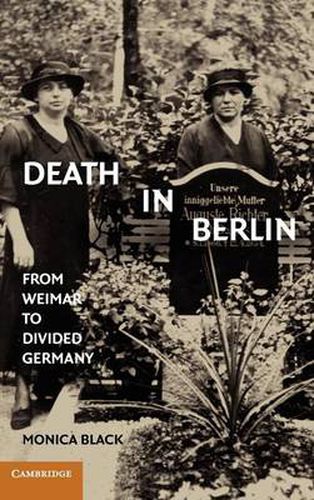 Cover image for Death in Berlin: From Weimar to Divided Germany