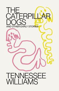 Cover image for Caterpillar Dogs: and Other Early Stories