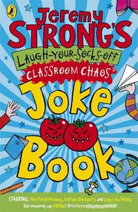 Cover image for Jeremy Strong's Laugh-Your-Socks-Off Classroom Chaos Joke Book