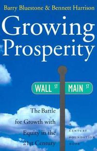 Cover image for Growing Prosperity: The Battle for Growth with Equity in the Twenty-first Century