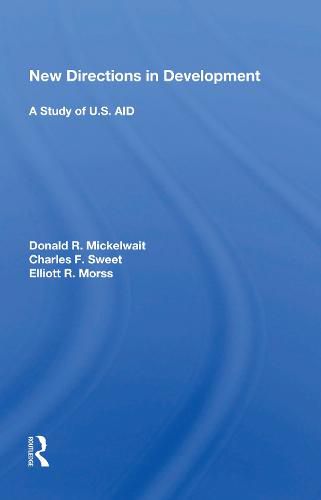 Cover image for New Directions in Development: A Study of U.S. AID: A Study Of U.s. Aid