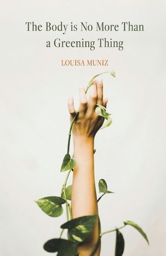 Cover image for The Body is No More Than a Greening Thing