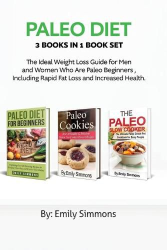 Cover image for Paleo Diet: 3 Books in 1 Book Set: Lose Weight and Get Healthy with Delicious Paleo Recipes
