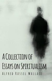 Cover image for A Collection of Essays on Spiritualism