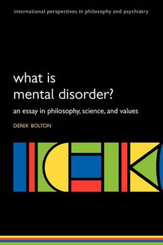 Cover image for What is Mental Disorder?: An Essay in Philosophy, Science, and Values