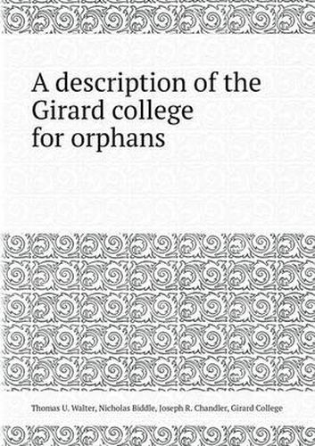 Cover image for A Description of the Girard College for Orphans