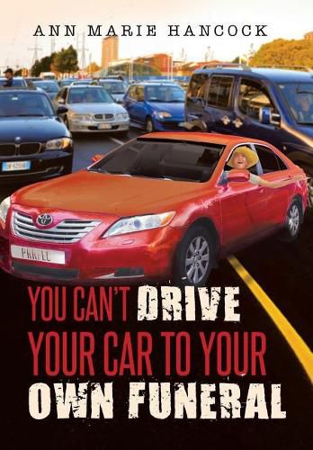 Cover image for You Can't Drive Your Car to Your Own Funeral