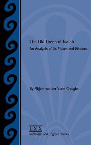 The Old Greek of Isaiah: An Analysis of Its Pluses and Minuses