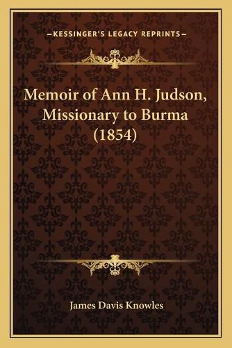 Memoir of Ann H. Judson, Missionary to Burma (1854)