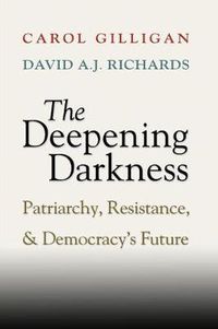 Cover image for The Deepening Darkness: Patriarchy, Resistance, and Democracy's Future