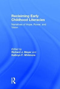 Cover image for Reclaiming Early Childhood Literacies: Narratives of Hope, Power, and Vision