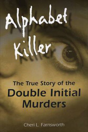 Cover image for Alphabet Killer: The True Story of the Double Initial Murders