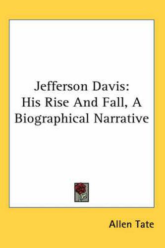 Cover image for Jefferson Davis: His Rise and Fall, a Biographical Narrative