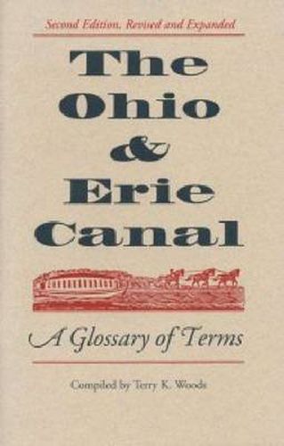 Cover image for The Ohio and Erie Canal: A Glossary of Terms
