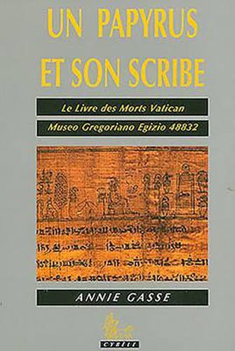 Cover image for Un Papyrus Et Son Scribe: Le Livre Des Morts Vatican - Museo Gregoriano Egizio 48832