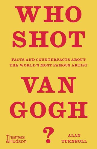 Cover image for Who Shot Van Gogh?: Facts and counterfacts about the world's most famous artist