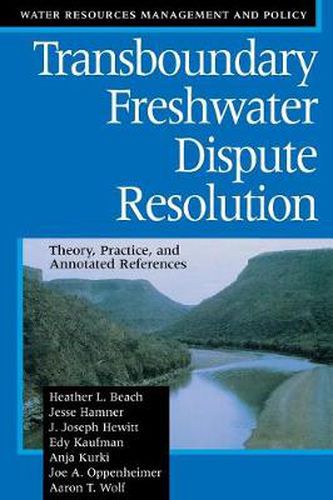 Cover image for Transboundary Freshwater Dispute Resolution: Theory, Practice, and Annotated References