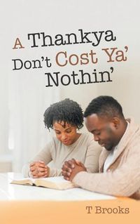 Cover image for A Thankya Don'T Cost Ya' Nothin