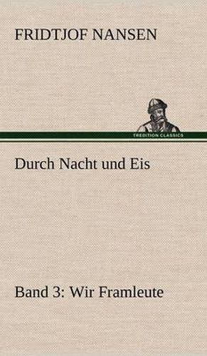 Cover image for Durch Nacht Und Eis - Band 3: Wir Framleute
