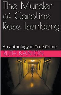 Cover image for The Murder of Caroline Rose Isenberg