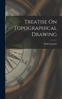 Cover image for Treatise On Topographical Drawing