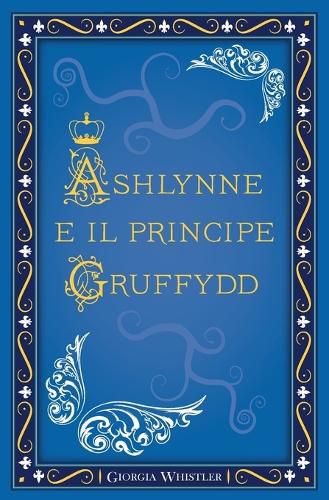 Cover image for Ashlynne e il principe Gruffydd