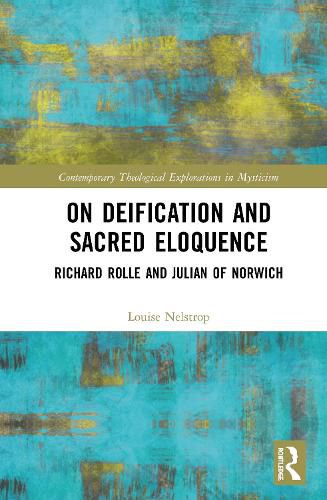 On Deification and Sacred Eloquence: Richard Rolle and Julian of Norwich