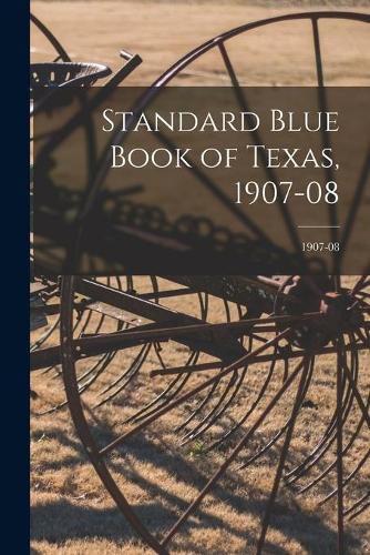 Cover image for Standard Blue Book of Texas, 1907-08; 1907-08