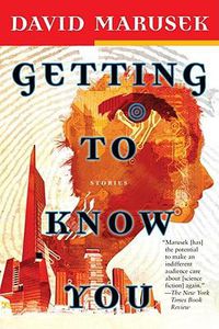 Cover image for Getting to Know You: Stories