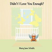 Cover image for Didn't I Love You Enough?