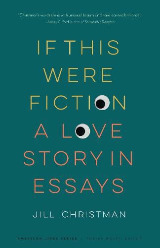 Cover image for If This Were Fiction: A Love Story in Essays