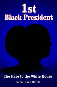 Cover image for 1st Black President: The Race to the White House