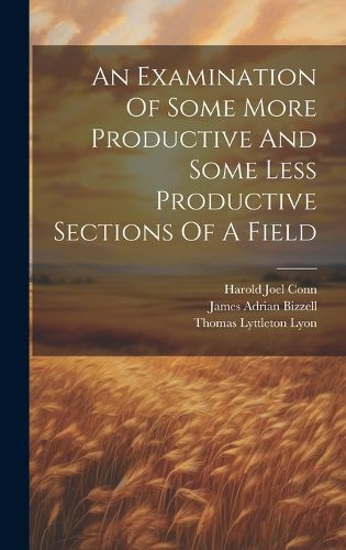 Cover image for An Examination Of Some More Productive And Some Less Productive Sections Of A Field