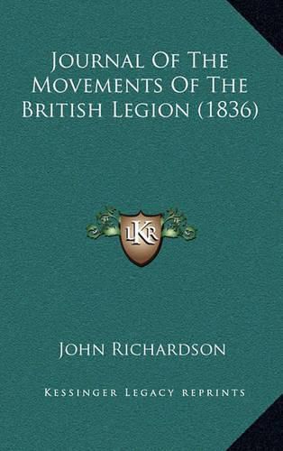 Cover image for Journal of the Movements of the British Legion (1836)