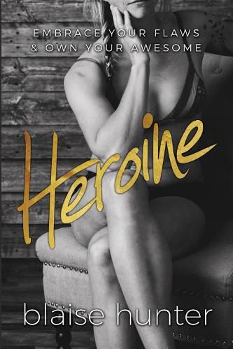 Cover image for Heroine: Embrace Your Flaws & Own Your Awesome