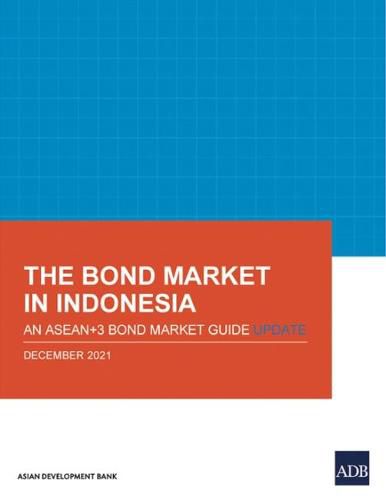 Cover image for The Bond Market in Indonesia: An ASEAN+3 Bond Market Guide Update