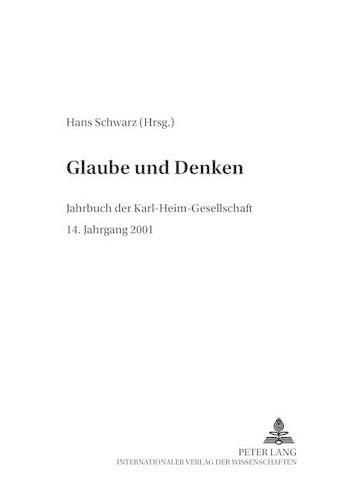 Glaube Und Denken: Jahrbuch Der Karl-Heim-Gesellschaft- 14. Jahrgang 2001