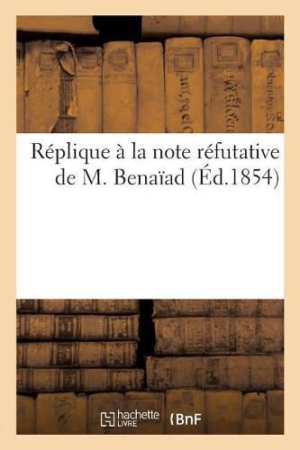 Replique A La Note Refutative de M. Benaiad