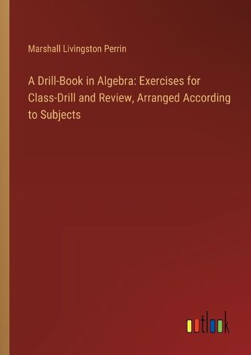 A Drill-Book in Algebra